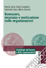 Benessere, sicurezza e motivazione nelle organizzazioni libro