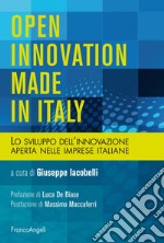 Open innovation made in Italy. Lo sviluppo dell'innovazione aperta nelle imprese italiane