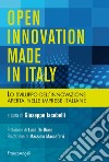 Open innovation made in Italy. Lo sviluppo dell'innovazione aperta nelle imprese italiane libro di Iacobelli G. (cur.)