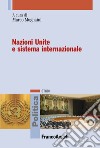 Nazioni Unite e sistema internazionale libro di Mugnaini M. (cur.)