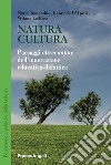 Natura cultura. Paesaggi oltreconfine dell'innovazione educativo-didattica libro