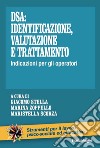 DSA: identificazione, valutazione e trattamento. Indicazioni per gli operatori libro