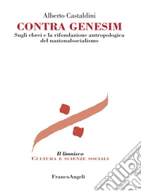 Contra genesim. Sugli ebrei e la rifondazione antropologica del nazionalsocialismo