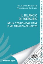 Il bilancio di esercizio nella teorica evolutiva e nei principi applicativi