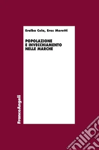 Popolazione e invecchiamento nelle Marche