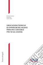 Implicazioni teoriche ed empiriche del nuovo principio contabile IFRS 16 sul leasing libro