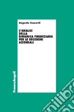 L'analisi della dinamica finanziaria per le decisioni aziendali