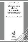 Glossario breve di etica della pubblica amministrazione libro