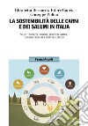 La sostenibilità delle carni e dei salumi in Italia. Salute, sicurezza, ambiente, benessere animale, economia circolare e lotta allo spreco libro