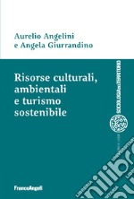 Risorse culturali, ambientali e turismo sostenibile