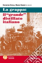 La grappa: il «grande» distillato italiano libro