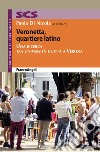 Veronetta, quartiere latino. Una ricerca tra università e città a Verona libro di Di Nicola P. (cur.)