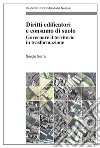 Diritti edificatori e consumo di suolo. Governare il territorio in trasformazione libro di Serra Sergio