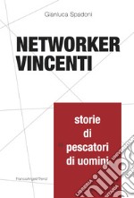 Networker vincenti. Storie di «pescatori di uomini» libro