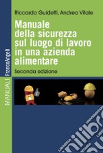 Manuale della sicurezza sul luogo di lavoro in una azienda alimentare libro