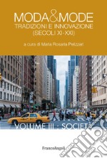 Moda & mode. Tradizioni e innovazione (secoli XI-XXI). Vol. 3: Società libro