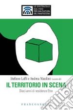 Il territorio in scena. Dieci anni di residenze Etre libro