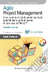 Agile Project Management. Overview delle principali metodologie Agile, Agile Mindset e guida all'esame di certificazione PMI-ACP® libro di Corbucci David