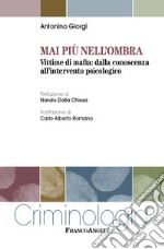 Mai più nell'ombra. Vittime di mafia: dalla conoscenza all'intervento psicologico