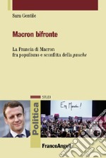 Macron bifronte. La Francia di Macron fra populismo e sconfitta della «gauche» libro