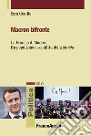 Macron bifronte. La Francia di Macron fra populismo e sconfitta della «gauche» libro di Gentile Sara