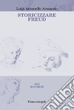 Storicizzare Freud libro