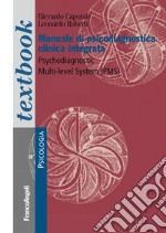 Manuale di psicodiagnostica clinica integrata. Psychodiagnostic Multi-Level System (PMS) libro