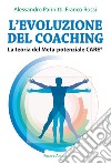 L'evoluzione del coaching. La teoria del Meta-potenziale Care® libro