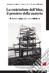 La costruzione dell'idea, il pensiero della materia. Riflessioni sul progetto di architettura libro