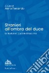 Stranieri all'ombra del duce. Le traduzioni durante il fascismo libro