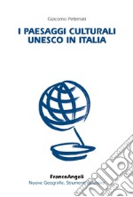 I paesaggi culturali UNESCO in Italia libro