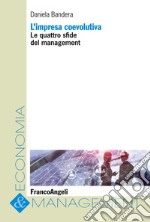 L'impresa coevolutiva. Le quattro sfide del management libro