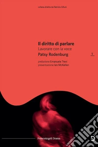 Il diritto di parlare. Lavorare con la voce