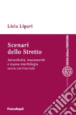 Scenari dello Stretto. Attrattività, mutamenti e nuova morfologia socio-territoriale