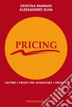 Pricing. Gestire i prezzi per aumentare i profitti libro