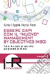 Essere capi con il «nuovo» management by objectives (MBO). Come non usare un cacciavite per piantare un chiodo libro