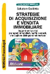 Strategie di acquisizione e vendita immobiliare. Suggerimenti pratici per agenti immobiliari, neofiti o esperti, che vogliono distinguersi nel mercato libro di Coddetta Salvatore