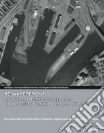 Re:waterfront, a sustainable architectural approach-Re:waterfront, un approccio sostenibile al progetto di architettura libro