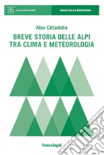 Breve storia delle Alpi tra clima e meteorologia