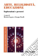 Arte, religiosità, educazione. Esplorazioni e percorsi