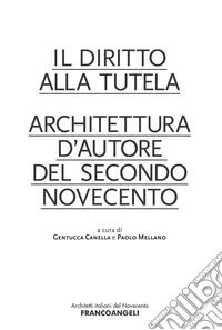 Il diritto alla tutela. Architettura d'autore del secondo Novecento