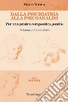 Dalla psichiatria alla psicoanalisi. Per una pratica terapeutica gentile libro