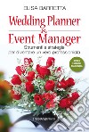 Wedding planner & event manager. Strumenti e strategie per diventare un vero professionista. Nuova ediz. libro di Barretta Elisa