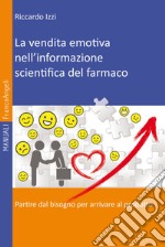 La vendita emotiva nell'informazione scientifica del farmaco. Partire dal bisogno per arrivare al prodotto libro