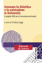 Innovare la didattica e la valutazione in Università. Il progetto IRIDI per la formazione dei docenti libro