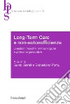 Long-term care e non-autosufficienza. Questioni teoriche, metodologiche e politico-organizzative libro