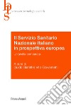 Il Servizio Sanitario Nazionale italiano in prospettiva europea. Un'analisi comparata libro