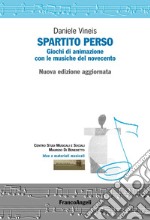 Spartito perso. Giochi di animazione con le musiche del Novecento. Con Contenuto digitale (fornito elettronicamente) libro