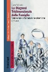 La diagnosi tridimensionale della famiglia. Valutazione e formulazione sistemiche del caso libro di Vallario Luca