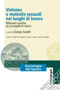 Violenza e molestie sessuali nei luoghi di lavoro. Riflessioni a partire da un progetto di ricerca